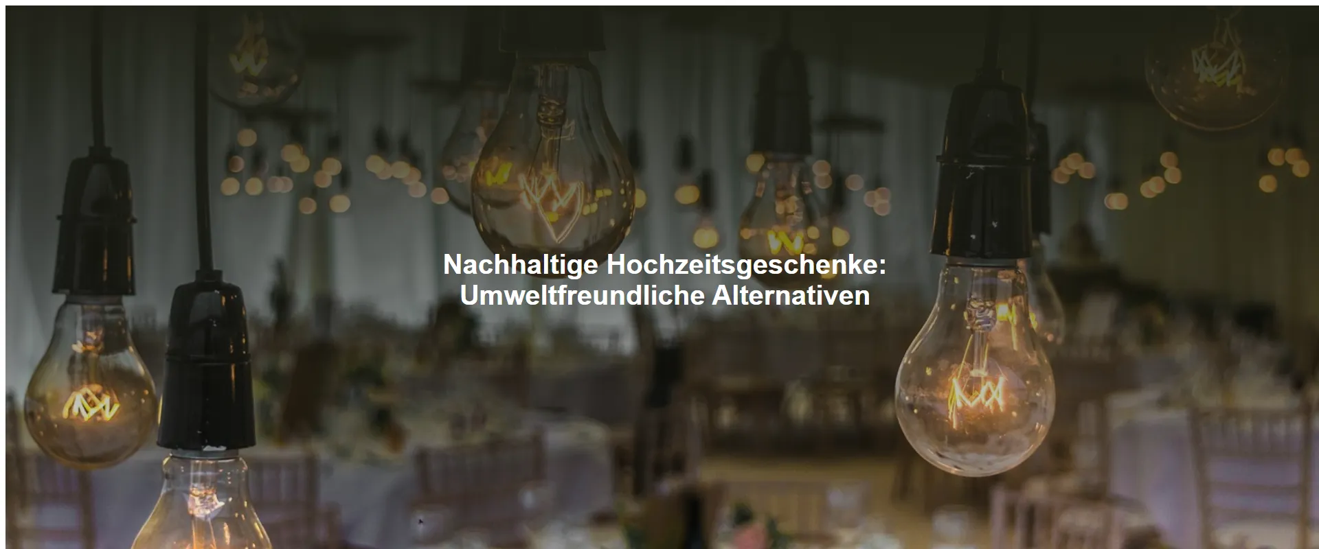 Nachhaltige Hochzeitsgeschenke: Umweltfreundliche Alternativen